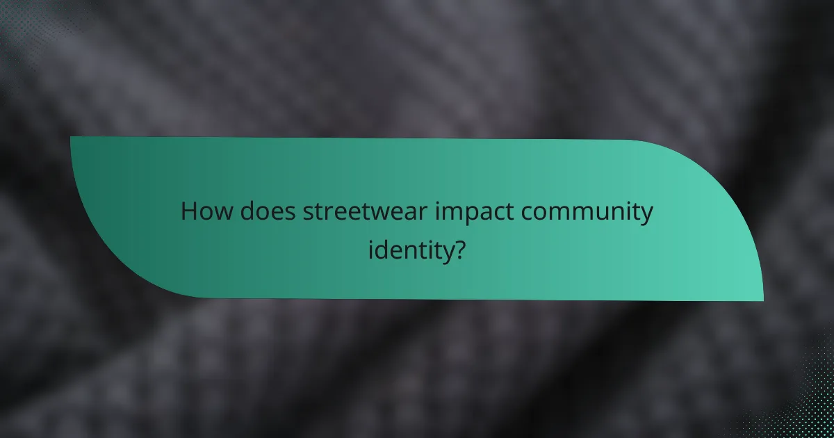 How does streetwear impact community identity?