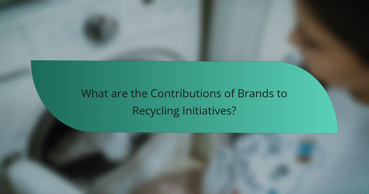 What are the Contributions of Brands to Recycling Initiatives?