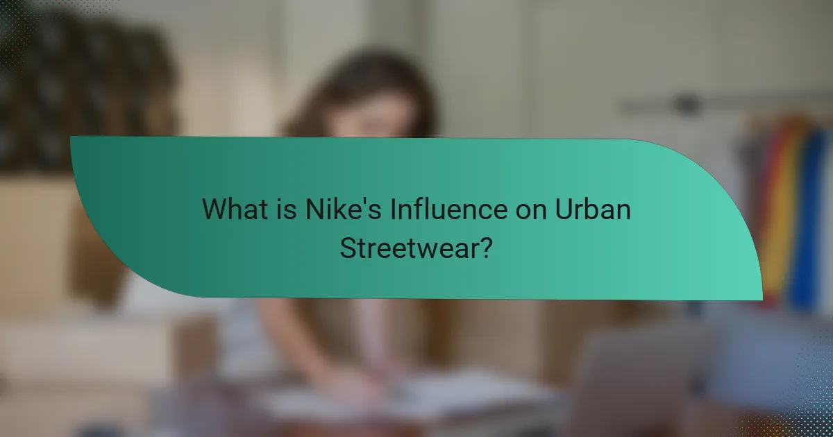 What is Nike's Influence on Urban Streetwear?