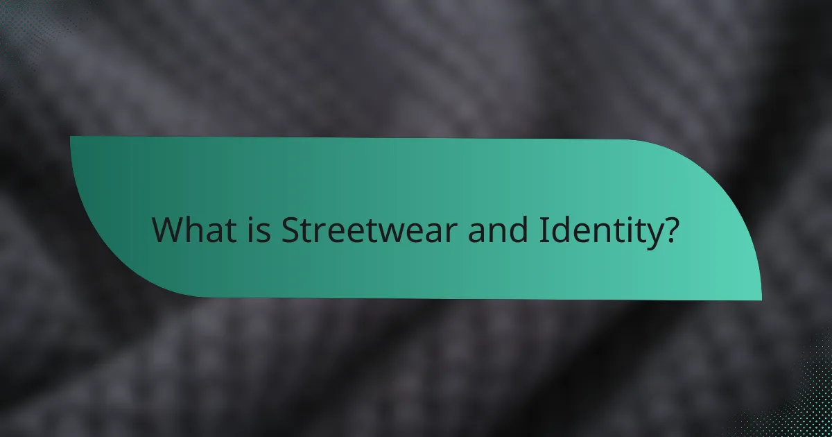 What is Streetwear and Identity?
