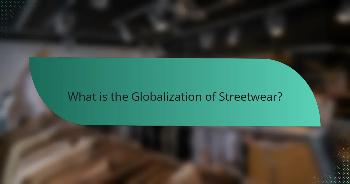 What is the Globalization of Streetwear?