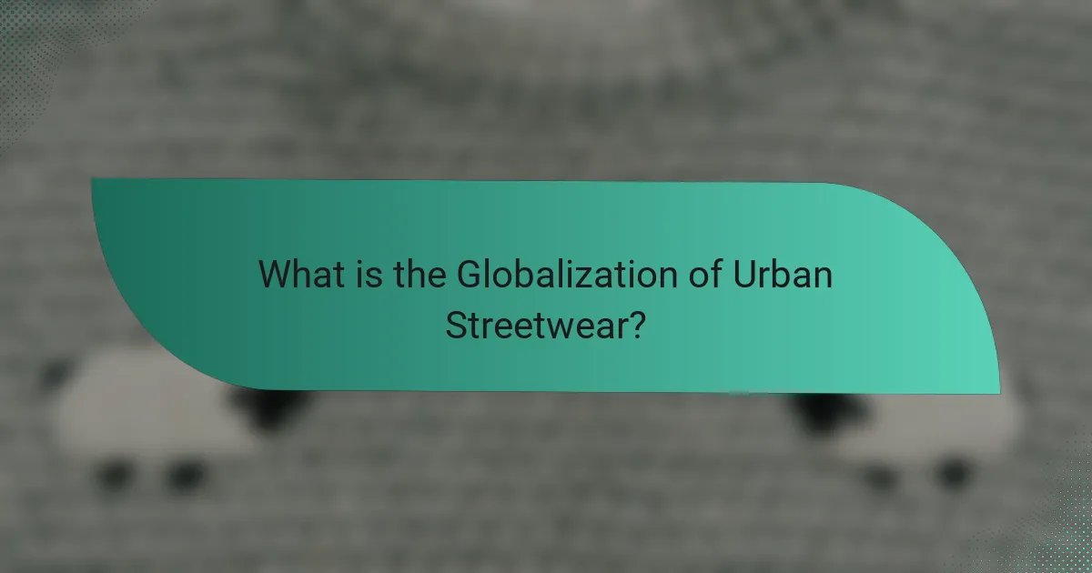 What is the Globalization of Urban Streetwear?