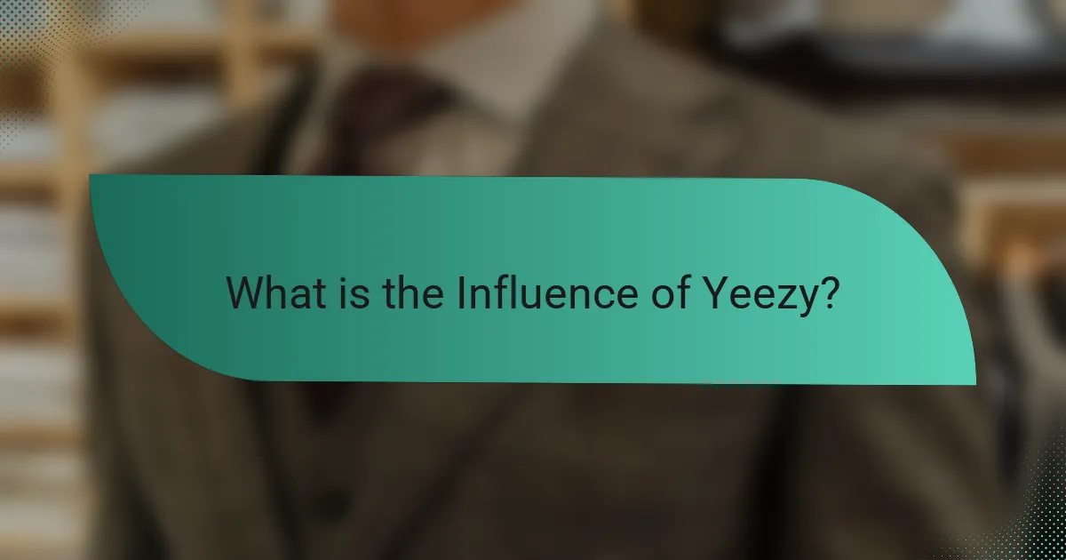 What is the Influence of Yeezy?