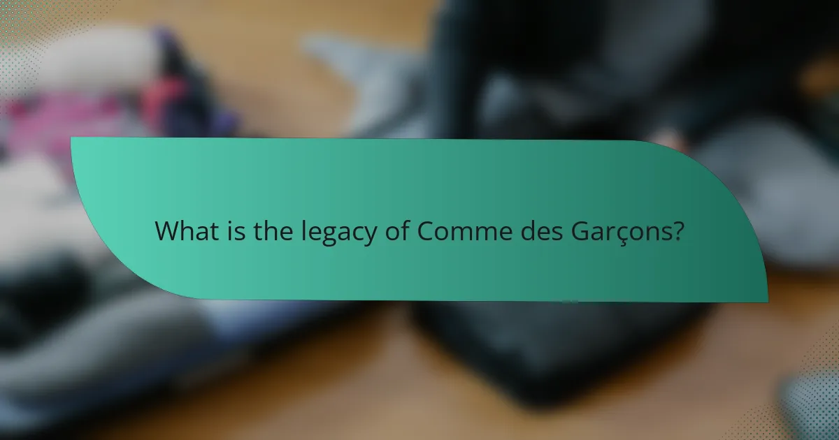 What is the legacy of Comme des Garçons?