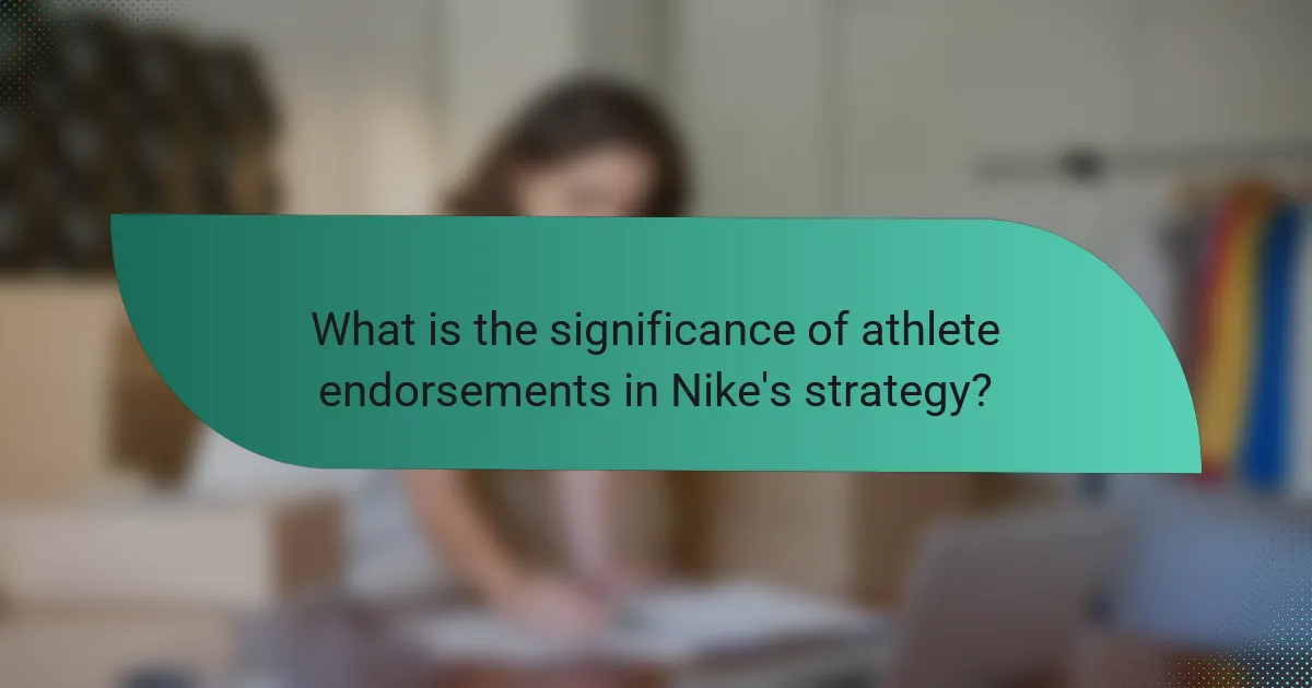 What is the significance of athlete endorsements in Nike's strategy?