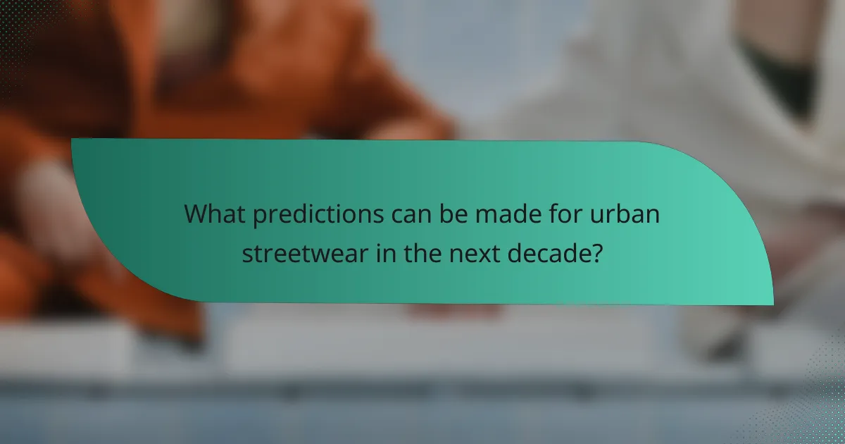 What predictions can be made for urban streetwear in the next decade?