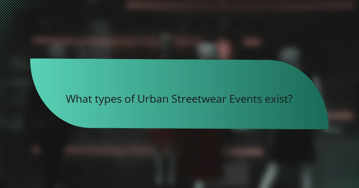 What types of Urban Streetwear Events exist?