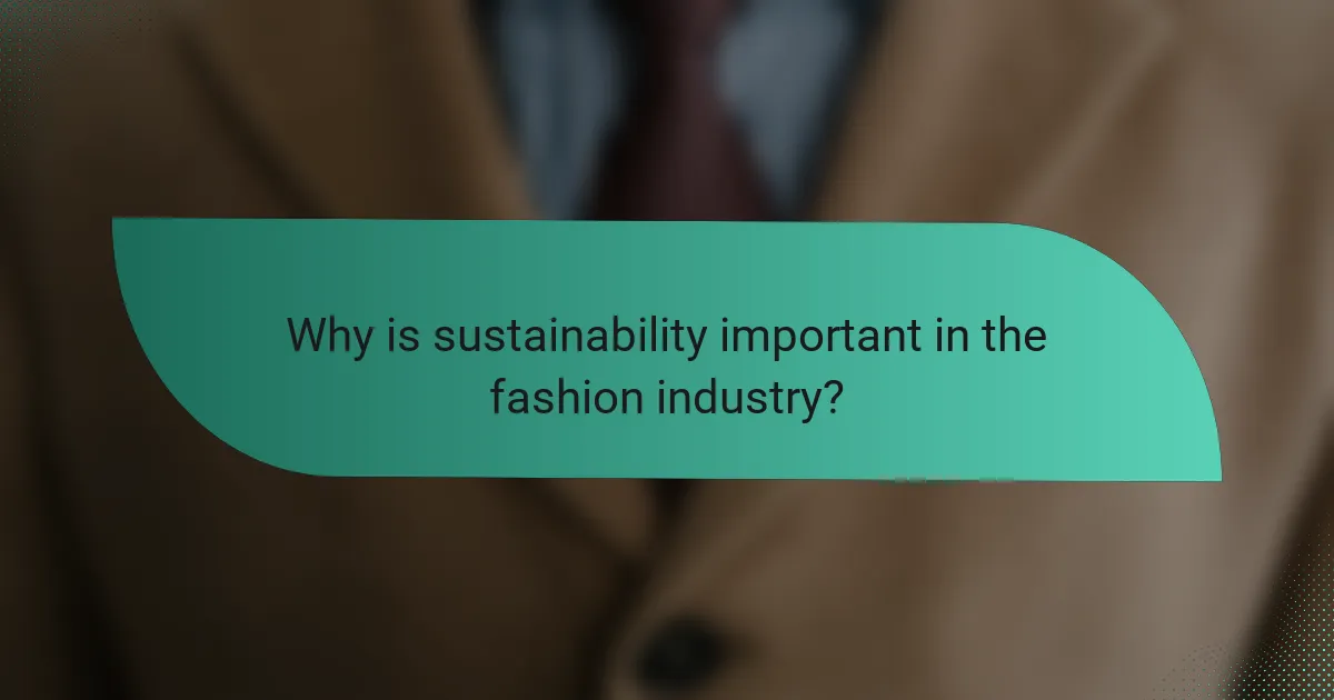 Why is sustainability important in the fashion industry?